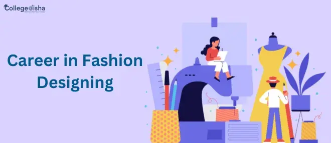 Career in Fashion Designing - A Complete Guide
