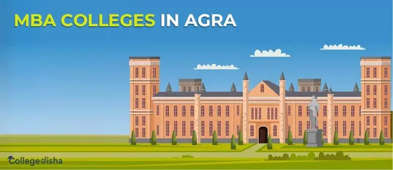 Top 5 MBA Colleges in Agra - Fees, Duration, Streams & Admission