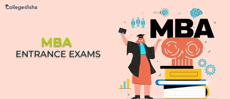 MBA Entrance Exams - List of Top MBA Entrance Exams in India