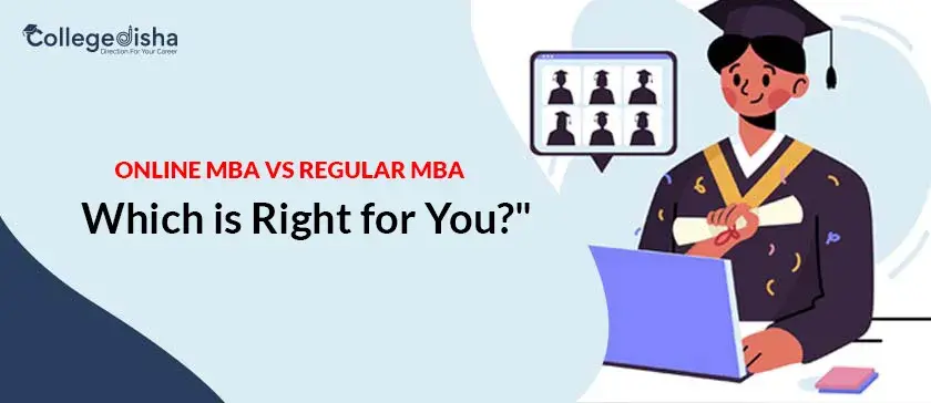 Online MBA Vs Regular MBA - Which is Right for You?