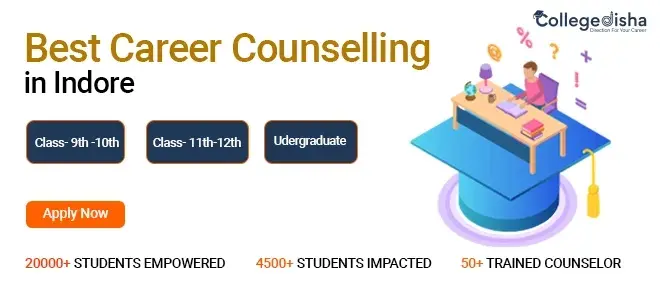 Career Counselling in Indore for Students & Working Professionals- Collegedisha