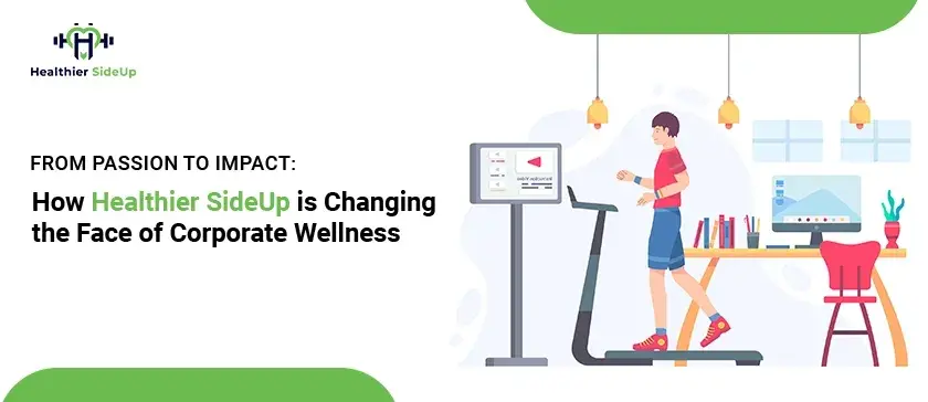 From Passion to Impact: How Healthier SideUp is Changing the Face of Corporate Wellness