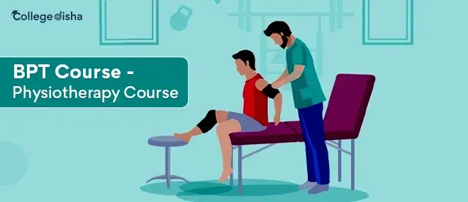 BPT Course - Physiotherapy Course Details - Check Course Details, Fees, Syllabus, Duration, Career & Scope 2024
