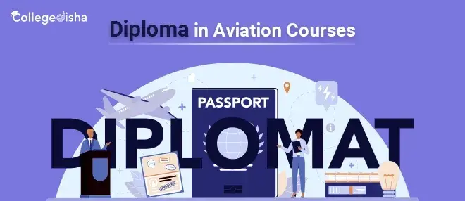 Diploma in Aviation Courses: Admission, Fees, Course, Eligibility, Syllabus, Scope, Career, Job & Salary 2024